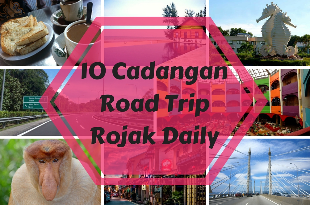 10-cadangan-roadtrip-rojak-daily-(3).jpg