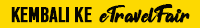 Kembali-ke-eTravelFair-(200px).png Kembali-ke-eTravelFair-(200px).png