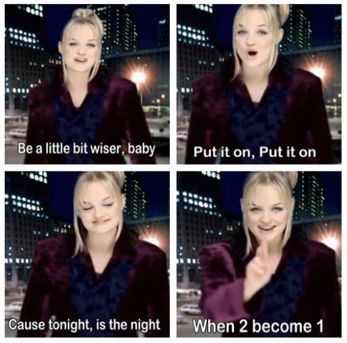 Even the Spice Girls are giving you advice.