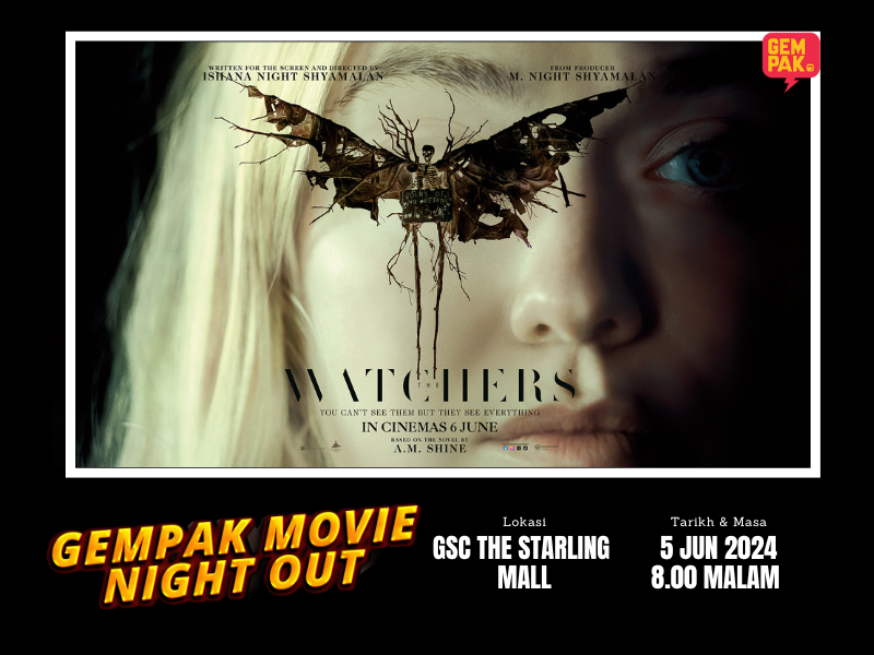 Gempak Movie Night Out: Tiket Tayangan Perdana Filem The Watchers | Gempak