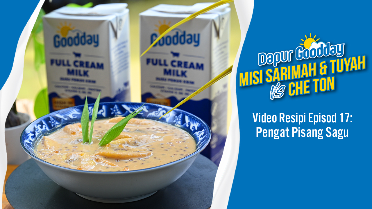 Pengat Pisang | Episod 17 - Dapur Goodday: Misi Sarimah & Tuyah VS Che ...