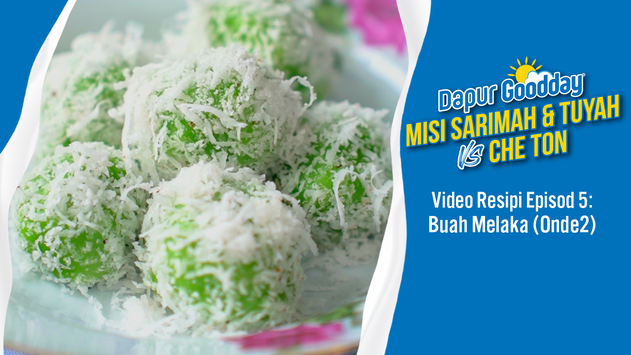 Buah Melaka (Onde2) | Episod 5 - Dapur Goodday: Misi Sarimah & Tuyah VS ...
