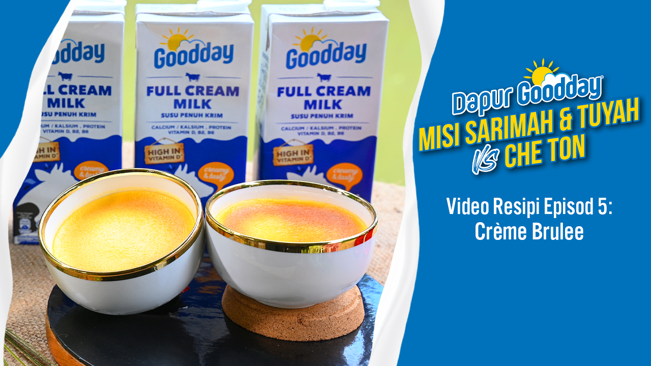Crème Brulee | Episod 5 - Dapur Goodday: Misi Sarimah & Tuyah VS Che ...