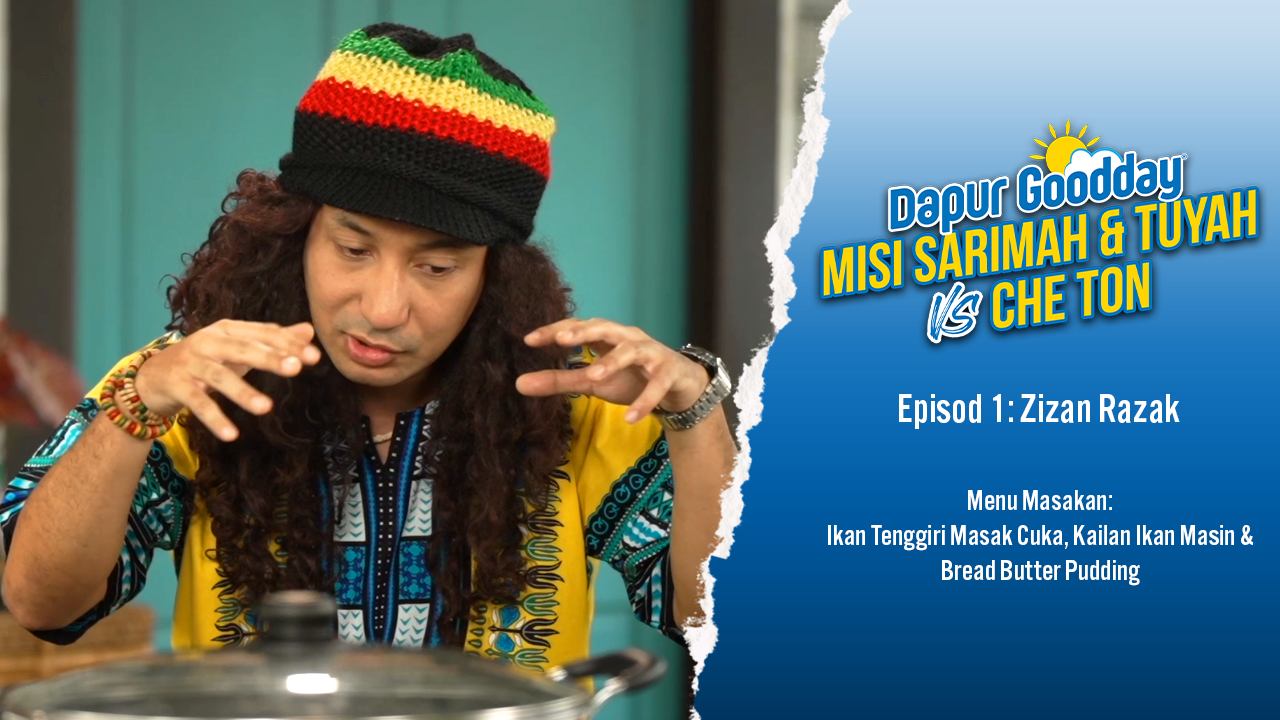 Dapur Goodday: Misi Sarimah & Tuyah VS Che Ton | Episod 1 ft. Zizan ...