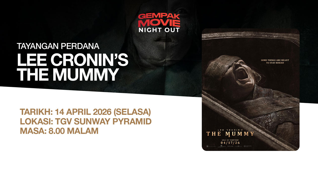 Gempak Movie Night Out: Lee Cronin’s The Mummy